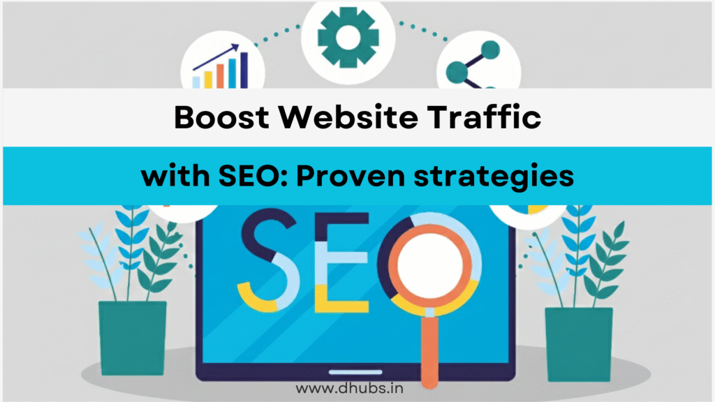 boost website traffic with proven strategies